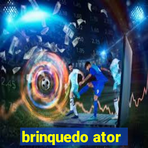 brinquedo ator